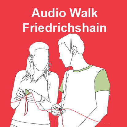 Audio Walk Friedrichshain