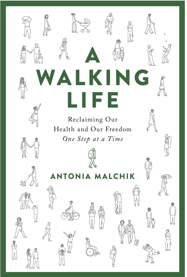 A Walking Life Antonia Malchik